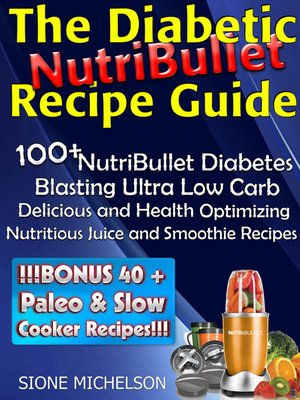 cover image of The Diabetic NutriBullet Recipe Guide
